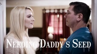 PureTaboo Needing Daddys Seed