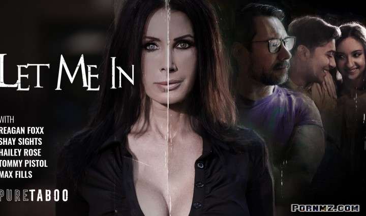 PureTaboo Reagan Foxx Shay Sights Hailey Rose Let Me In Pornmz