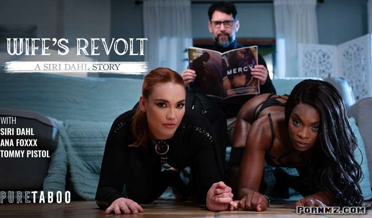 PureTaboo Siri Dahl Ana Foxxx Wifes Revolt A Siri Dahl Story Pornmz