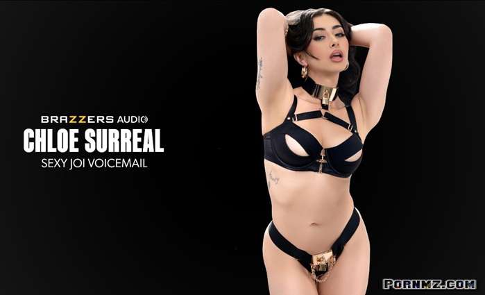 Brazzers Chloe Surreal Sexy JOI Voicemail Pornmz
