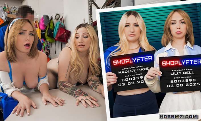Shoplyfter Lilly Bell Hadley Haze Case No 8003592 The Desperate Virgin Thief Pornmz