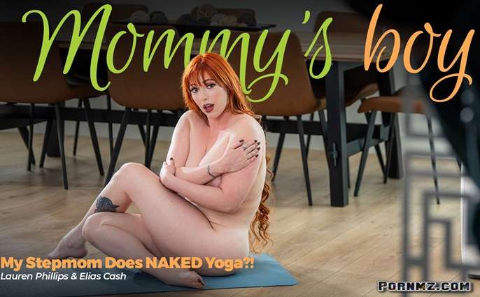 MommysBoy Lauren Phillips – My Stepmom Does NAKED Yoga Pornmz