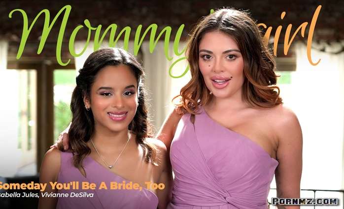 Someday Youll Be A Bride Too Vivianne DeSilva Isabella Jules MommysGirl pornmz